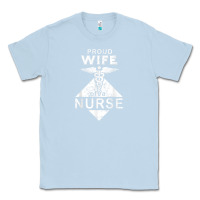 Dusty Blue my husband is a nurse im a proud wife of a nurse Classic Tee - linhVisuals