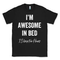 Black i'm awesome in bed i can sleep for hours t shirt Classic Tee - linhVisuals