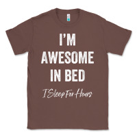 Chestnut i'm awesome in bed i can sleep for hours t shirt Classic Tee - linhVisuals