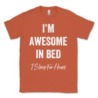 Copper i'm awesome in bed i can sleep for hours t shirt Classic Tee - linhVisuals