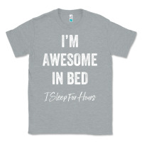Heather Grey i'm awesome in bed i can sleep for hours t shirt Classic Tee - linhVisuals