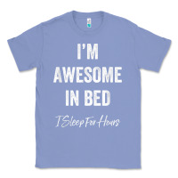 Colony Blue i'm awesome in bed i can sleep for hours t shirt Classic Tee - linhVisuals