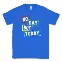 True Royal no day but today Classic Tee - linhVisuals