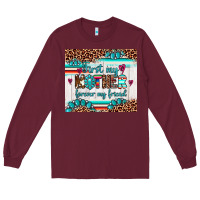Burgundy first my mother forever my friend Long Sleeve Tee - Artiststas