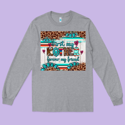 First My Mother Forever My Friend Long Sleeve Tee Designed By Artiststas