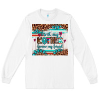 White first my mother forever my friend Long Sleeve Tee - Artiststas