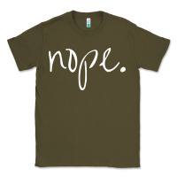 Army Green funny nope Classic Tee - linhVisuals