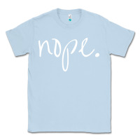Dusty Blue funny nope Classic Tee - linhVisuals