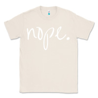 Natural funny nope Classic Tee - linhVisuals