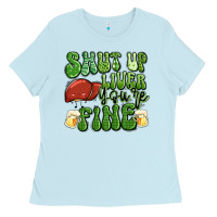 Baby Blue shut up liver you're fine st patricks day Ladies Tee - Artiststas
