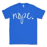 True Royal funny nope Classic Tee - linhVisuals