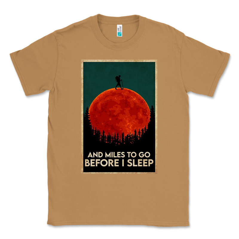 Hiking And Miles To Go Before I Sleep Classic Tee by linhVisuals | Teevron