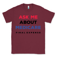 Burgundy ask me about medicare final expense Classic Tee - linhVisuals