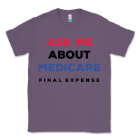 Lavender ask me about medicare final expense Classic Tee - linhVisuals