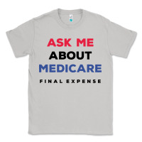 Moon Dust ask me about medicare final expense Classic Tee - linhVisuals