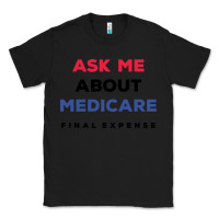 Ask Me About Medicare Final Expense Classic Tee | Teevron