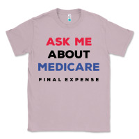 Lilac ask me about medicare final expense Classic Tee - linhVisuals