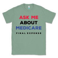 Sage ask me about medicare final expense Classic Tee - linhVisuals