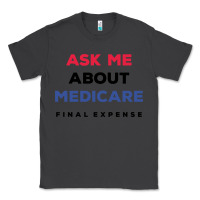 Smoke ask me about medicare final expense Classic Tee - linhVisuals