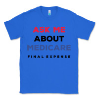 True Royal ask me about medicare final expense Classic Tee - linhVisuals