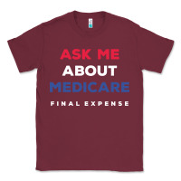 Burgundy ask me about medicare final expense Classic Tee - linhVisuals