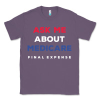 Lavender ask me about medicare final expense Classic Tee - linhVisuals