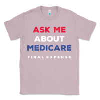 Lilac ask me about medicare final expense Classic Tee - linhVisuals