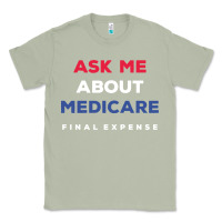 Matcha ask me about medicare final expense Classic Tee - linhVisuals