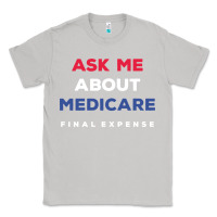 Moon Dust ask me about medicare final expense Classic Tee - linhVisuals