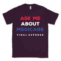 Plum ask me about medicare final expense Classic Tee - linhVisuals