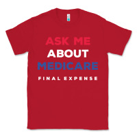 Red ask me about medicare final expense Classic Tee - linhVisuals