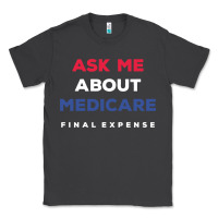 Smoke ask me about medicare final expense Classic Tee - linhVisuals