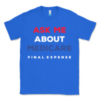 True Royal ask me about medicare final expense Classic Tee - linhVisuals