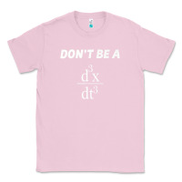 Bubblegum Pink don't be a jerk funny math   scholar teacher nerd physics premium Classic Tee - linhVisuals