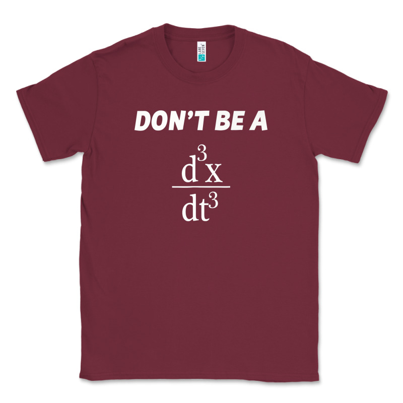 Don't Be A Jerk Funny Math   Scholar Teacher Nerd Physics Premium Classic Tee by linhVisuals | Teevron