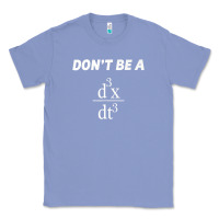 Colony Blue don't be a jerk funny math   scholar teacher nerd physics premium Classic Tee - linhVisuals
