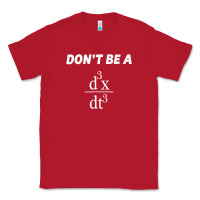 Red don't be a jerk funny math   scholar teacher nerd physics premium Classic Tee - linhVisuals