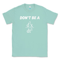 Seafoam don't be a jerk funny math   scholar teacher nerd physics premium Classic Tee - linhVisuals