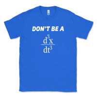 True Royal don't be a jerk funny math   scholar teacher nerd physics premium Classic Tee - linhVisuals