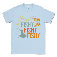 Dusty Blue here fishy fishy fishy fishing lovers gifts Classic Tee - linhVisuals