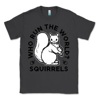 Who Run The World Squirrels Classic Tee | Teevron