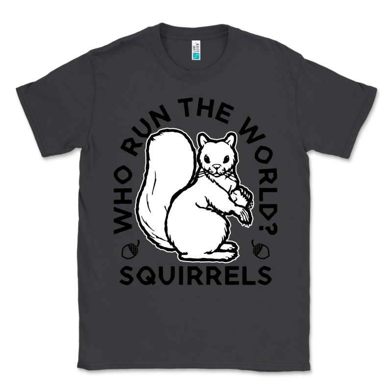 Who Run The World Squirrels Classic Tee by linhVisuals | Teevron