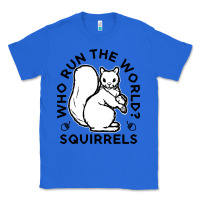 True Royal who run the world squirrels Classic Tee - linhVisuals
