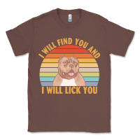 Chestnut i will find you and i will lick you t  shirt i will find you and i wil Classic Tee - linhVisuals