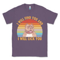 Lavender i will find you and i will lick you t  shirt i will find you and i wil Classic Tee - linhVisuals