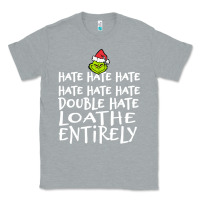 Heather Grey Loathe Entirely Grinch For Light Hate hate hate happy christmas Classic Tee - linhVisuals