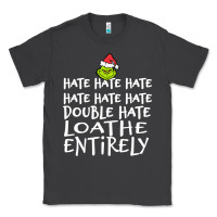 Smoke Loathe Entirely Grinch For Light Hate hate hate happy christmas Classic Tee - linhVisuals
