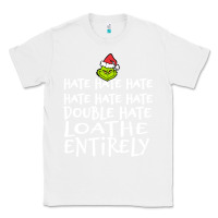 White Loathe Entirely Grinch For Light Hate hate hate happy christmas Classic Tee - linhVisuals