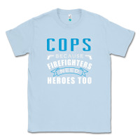 Dusty Blue cops because firefighters need heroes too premium Classic Tee - linhVisuals
