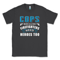 Smoke cops because firefighters need heroes too premium Classic Tee - linhVisuals